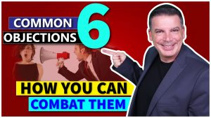 6 Common Objections & How You Can Combat Them