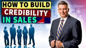 How To Build Credibility In Sales
